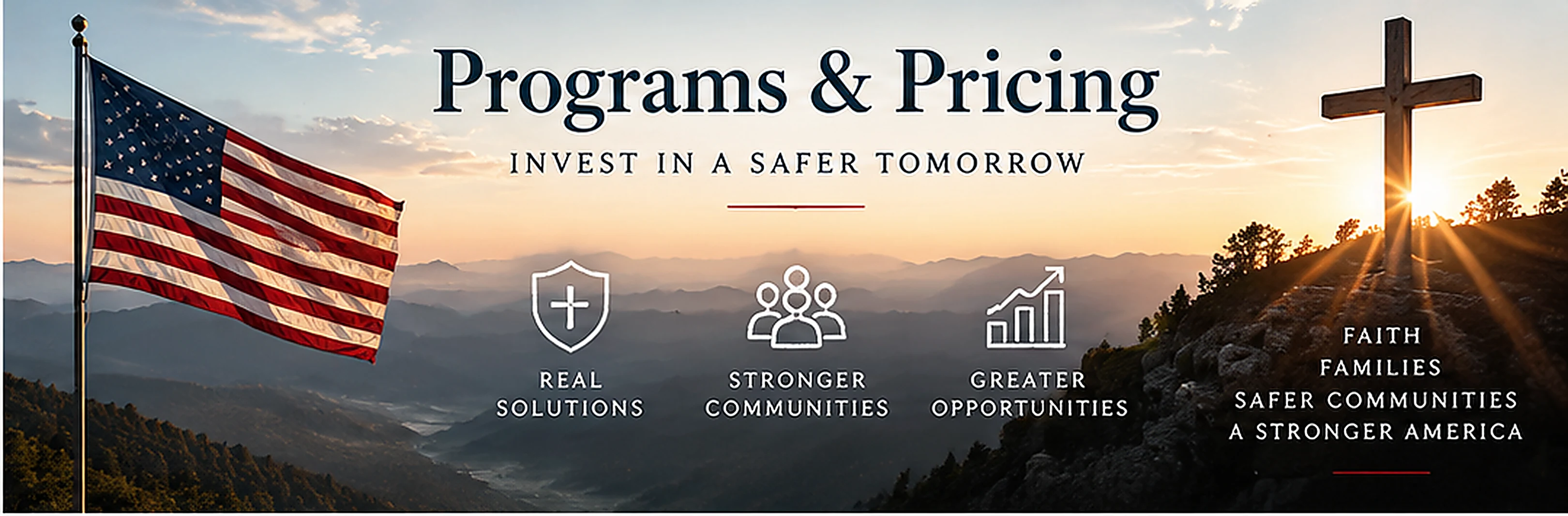 An American flag over a mountain sunset with a wooden cross, representing Programs and Pricing: Invest in a safer tomorrow
